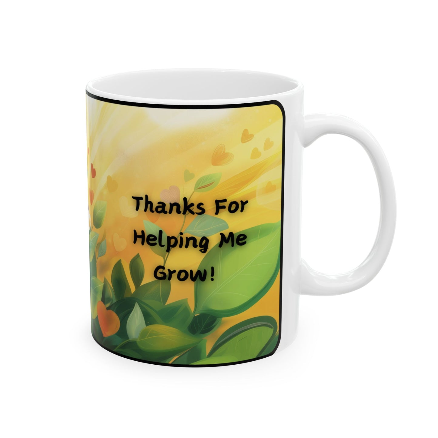 Thanks For Helping Me Grow! - Mug