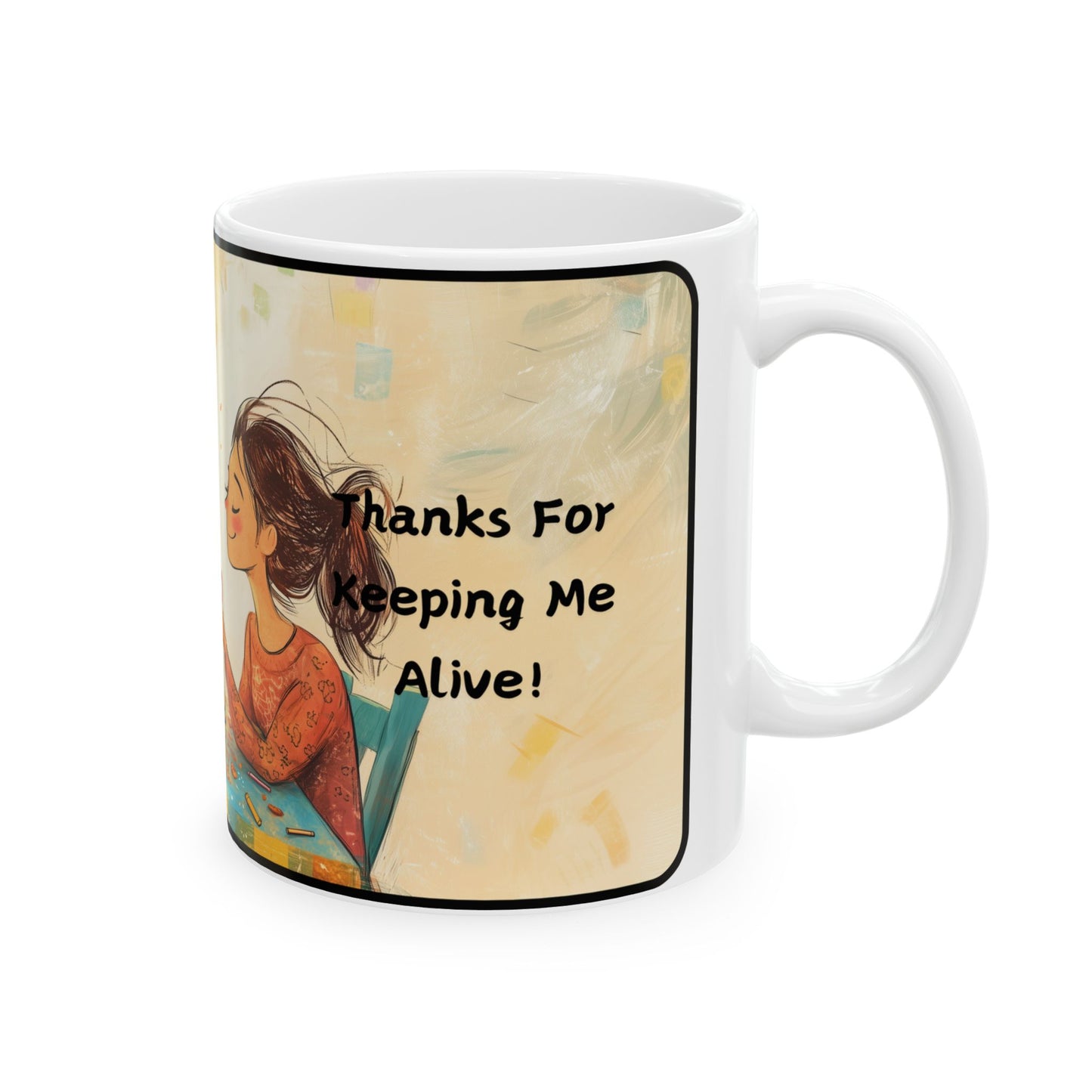 Thanks For Keeping Me Alive! - Mug