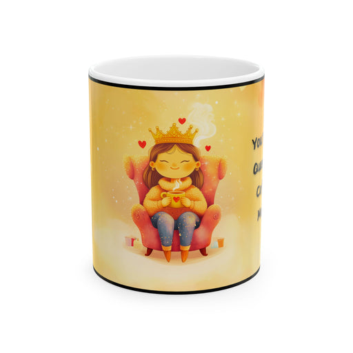 You're The Queen Of Coffee, Mom! - Mug